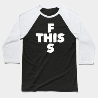 F This S Baseball T-Shirt